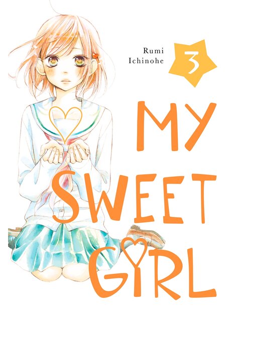 Title details for My Sweet Girl, Volume 3 by Rumi Ichinohe - Available